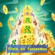 filme os fantasmas de scrooge